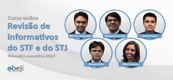 Revisão de Informativos do STF e do STJ do 1º semestre de 2014